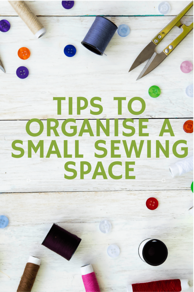 Tips to organise a small sewing space